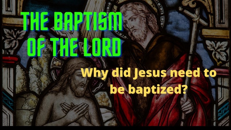 Why Did Jesus Need To Be Baptized