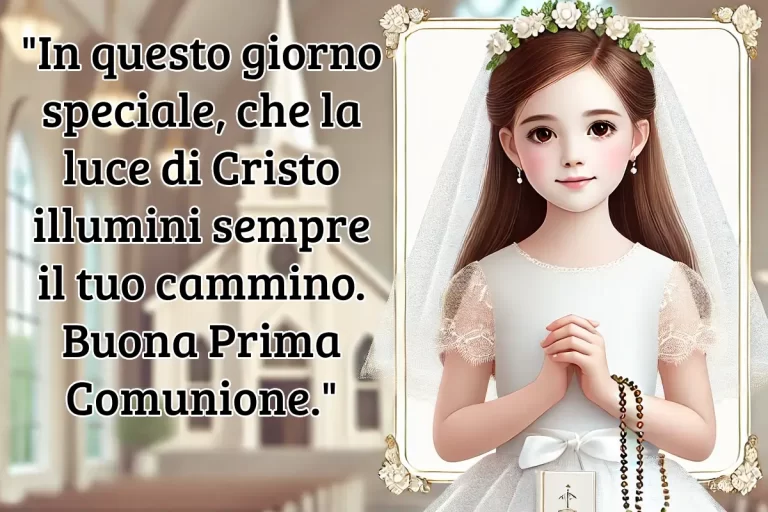 Frase Comunione Bambina: Esprimere Affetto e Vicinanza in un Giorno
