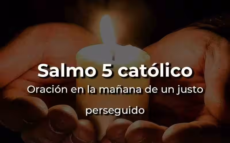 El Salmo 5: Una Oración de Confianza y Esperanza en el Corazón Católico