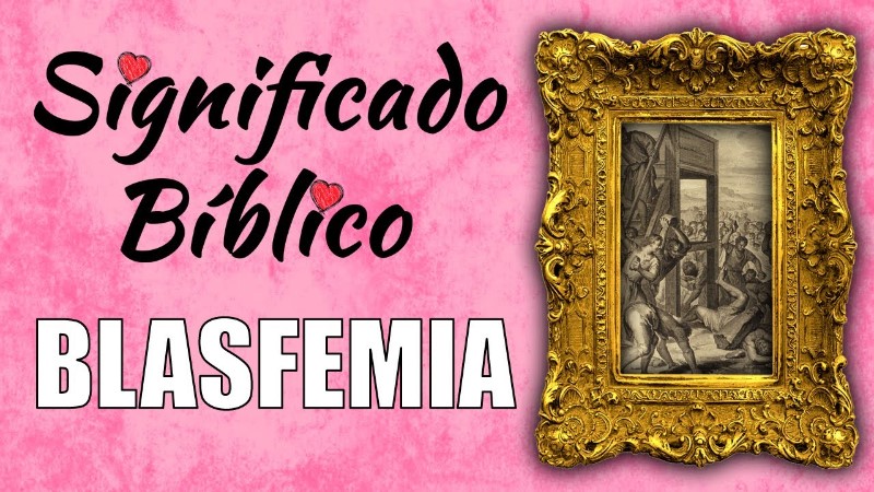 Blasfemia: Significado Bíblico y Consecuencias