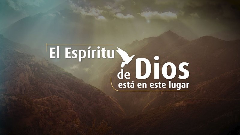 el-espiritu-de-dios-esta-en-este-lugar